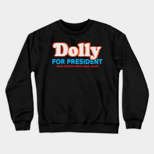 legendary dolly for president Crewneck Sweatshirt